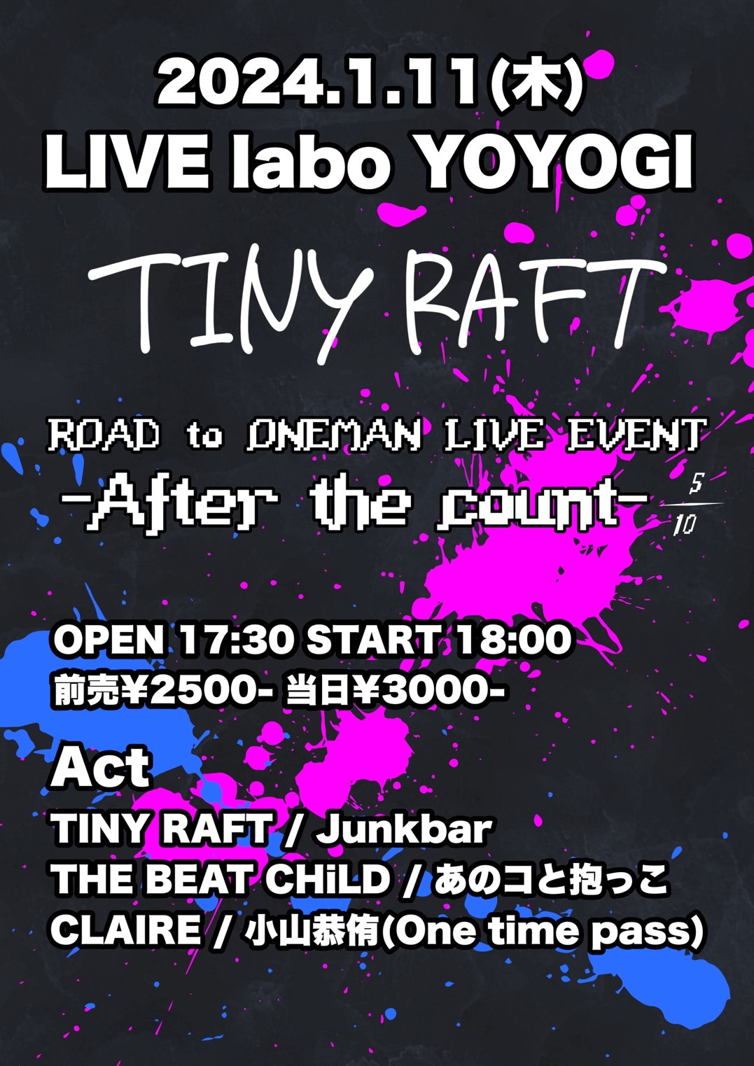 TINY RAFT ROAD to ONEMAN LIVE EVENT
【-After the count-】 5/10