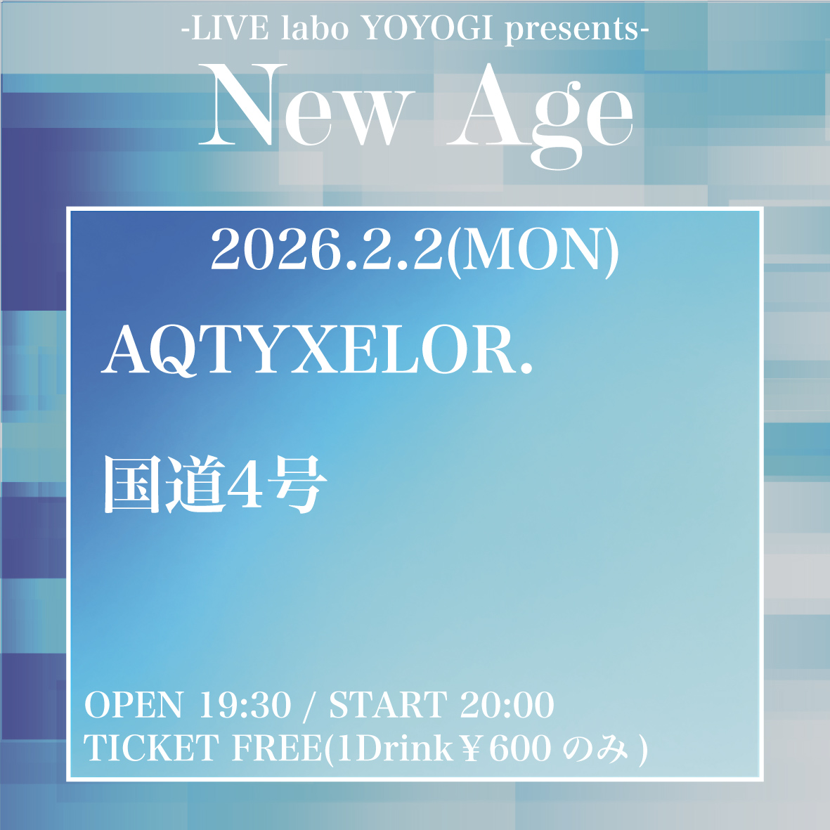 -LIVE labo YOYOGI presents-
New Age