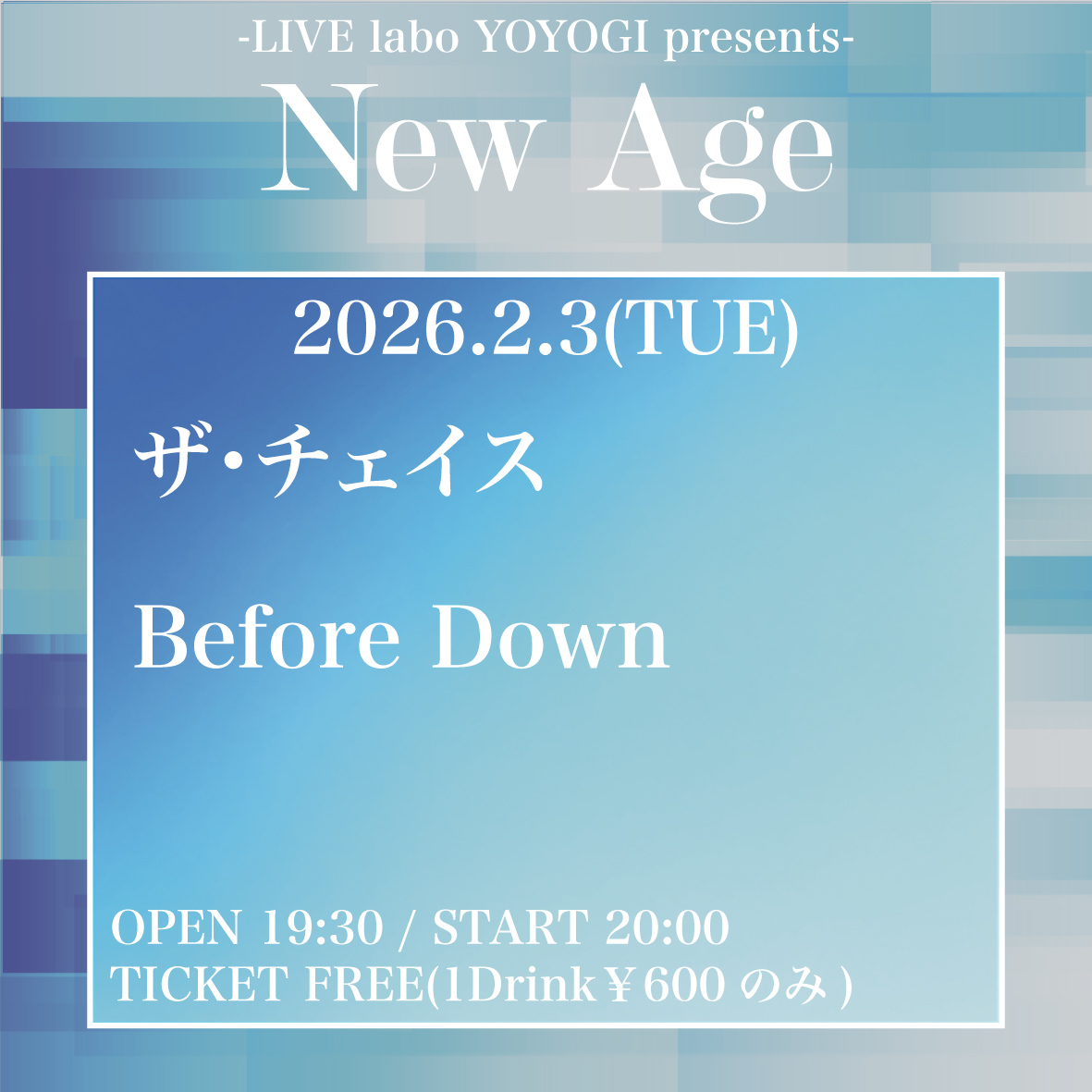 -LIVE labo YOYOGI presents-
New Age